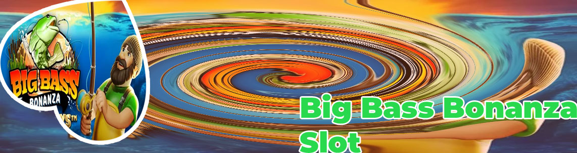 Big bass bonanza slot free play